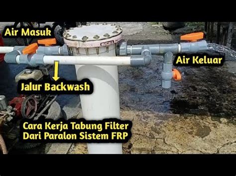 Cara membuat Tabung Filter Air Sistem FRP dari Paralon